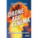 Drone Age Cinema: Action Film and Sensory Assault