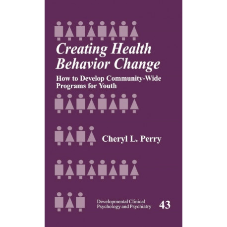 Creating Health Behavior Change: How to Develop Community-Wide Programs for Youth