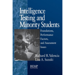 Intelligence Testing and Minority Students: Foundations, Performance Factors, and Assessment Issues