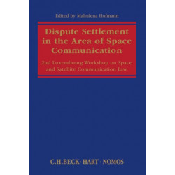 Dispute Settlement in the Area of Space Communication: 2nd Luxembourg Workshop on Space and Satellite Communication Law