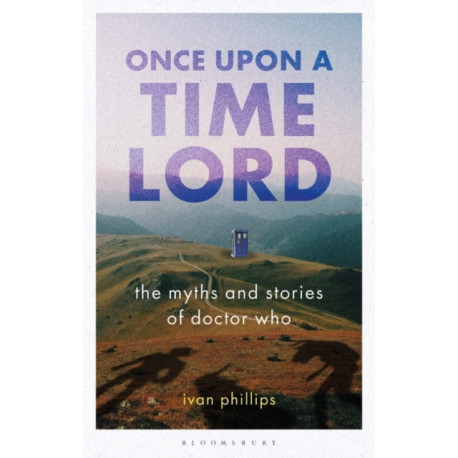 Once Upon a Time Lord: The Myths and Stories of Doctor Who
