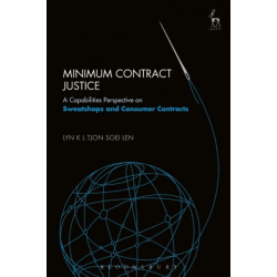 Minimum Contract Justice: A Capabilities Perspective on Sweatshops and Consumer Contracts