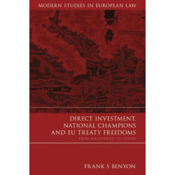Direct Investment, National Champions and EU Treaty Freedoms: From Maastricht to Lisbon