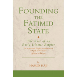 Founding the Fatimid State: The Rise of an Early Islamic Empire