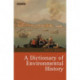 A Dictionary of Environmental History