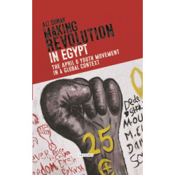 Making Revolution in Egypt: The 6 April Youth Movement in a Global Context