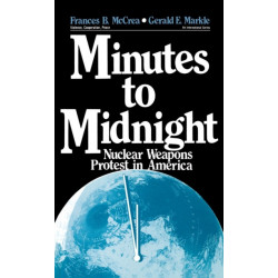 Minutes to Midnight: Nuclear Weapons Protest in America