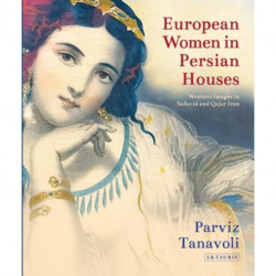 European Women in Persian Houses: Western Images in Safavid and Qajar Iran