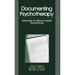 Documenting Psychotherapy: Essentials for Mental Health Practitioners