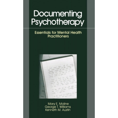 Documenting Psychotherapy: Essentials for Mental Health Practitioners