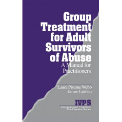 Group Treatment for Adult Survivors of Abuse: A Manual for Practitioners