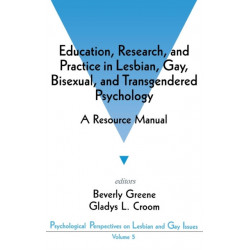 Education, Research, and Practice in Lesbian, Gay, Bisexual, and Transgendered Psychology: A Resource Manual