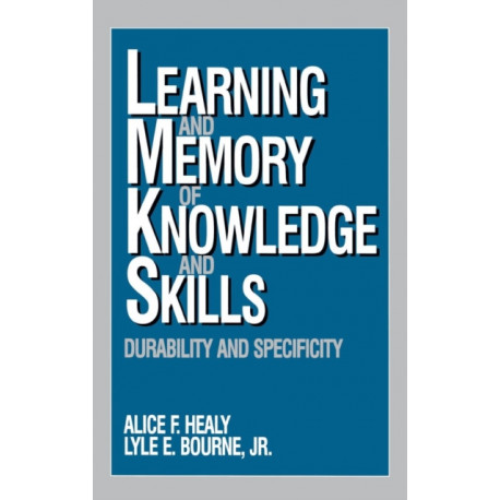 Learning and Memory of Knowledge and Skills: Durability and Specificity