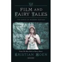 Film and Fairy Tales: The Birth of Modern Fantasy