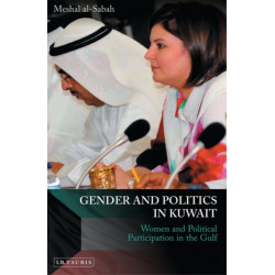 Gender and Politics in Kuwait: Women and Political Participation in the Gulf