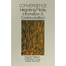 Convergence: Integrating Media, Information & Communication