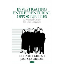 Investigating Entrepreneurial Opportunities: A Practical Guide for Due Diligence