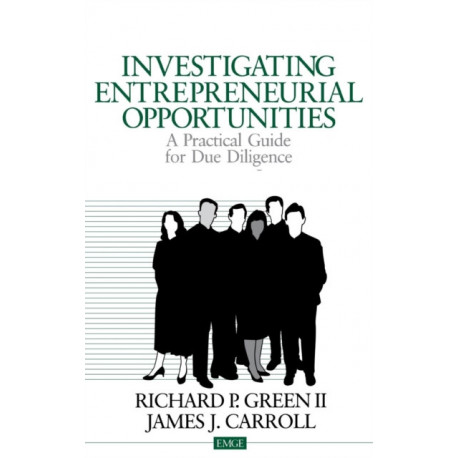 Investigating Entrepreneurial Opportunities: A Practical Guide for Due Diligence
