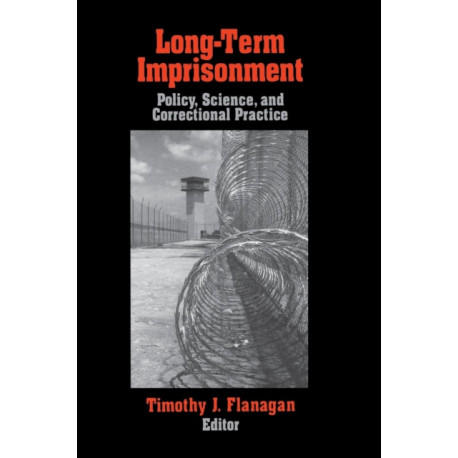 Long-Term Imprisonment: Policy, Science, and Corrrectional Practice