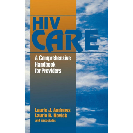 HIV Care: A Comprehensive Handbook for Providers