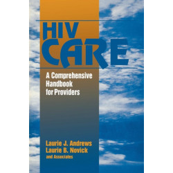 HIV Care: A Comprehensive Handbook for Providers