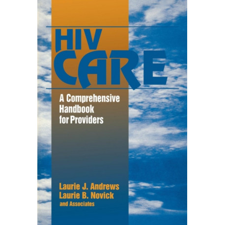 HIV Care: A Comprehensive Handbook for Providers