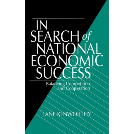 In Search of National Economic Success: Balancing Competition and Cooperation