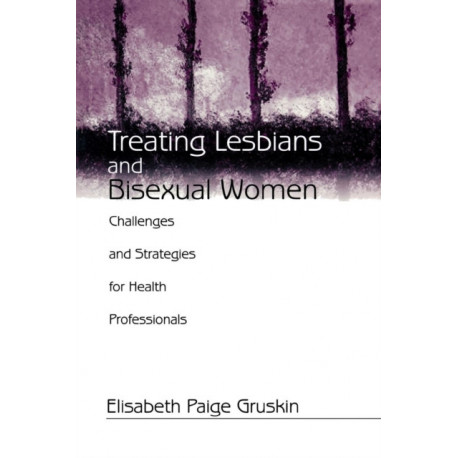 Treating Lesbians and Bisexual Women: Challenges and Strategies for Health Professionals