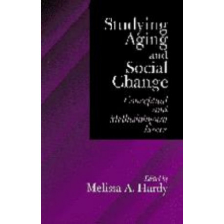 Studying Aging and Social Change: Conceptual and Methodological Issues