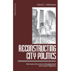 Reconstructing City Politics: Alternative Economic Development and Urban Regimes