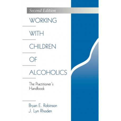 Working with Children of Alcoholics: The Practitioner's Handbook