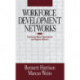 Workforce Development Networks: Community-Based Organizations and Regional Alliances