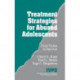 Treatment Strategies for Abused Adolescents: From Victim to Survivor