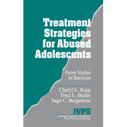Treatment Strategies for Abused Adolescents: From Victim to Survivor