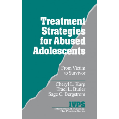 Treatment Strategies for Abused Adolescents: From Victim to Survivor