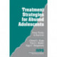 Treatment Strategies for Abused Adolescents: From Victim to Survivor
