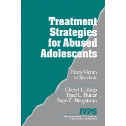 Treatment Strategies for Abused Adolescents: From Victim to Survivor