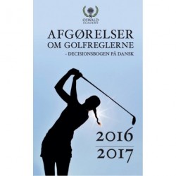 Afgørelser om golfreglerne: decisionsbogen på dansk (2016/2017)