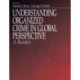 Understanding Organized Crime in Global Perspective: A Reader