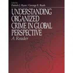 Understanding Organized Crime in Global Perspective: A Reader
