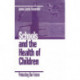 Schools and the Health of Children: Protecting Our Future