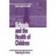 Schools and the Health of Children: Protecting Our Future