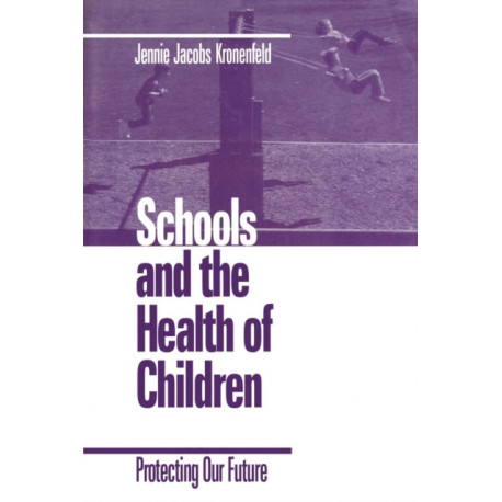 Schools and the Health of Children: Protecting Our Future