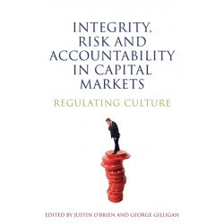 Integrity, Risk and Accountability in Capital Markets: Regulating Culture