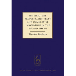 Intellectual Property, Antitrust and Cumulative Innovation in the EU and the US