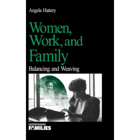 Women, Work, and Families: Balancing and Weaving