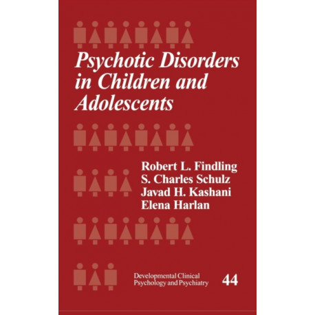 Psychotic Disorders in Children and Adolescents