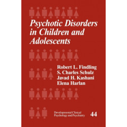 Psychotic Disorders in Children and Adolescents