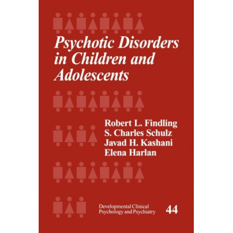 Psychotic Disorders in Children and Adolescents