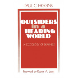 Outsiders in a Hearing World: A Sociology of Deafness